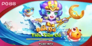 Hướng Dẫn Cách Chơi Bắn Cá Tiểu Tiên Cá Tại PG88